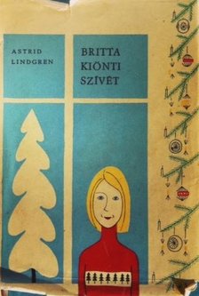 Astrid Lindgren - Britta kiönti szívét [antikvár]
