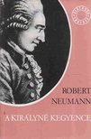 Neumann, Robert - A királyné kegyence [antikvár]