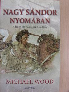 Michael Wood - Nagy Sándor nyomában [antikvár]