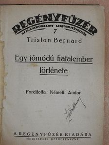 Tristan Bernard - Egy jómódú fiatalember története [antikvár]