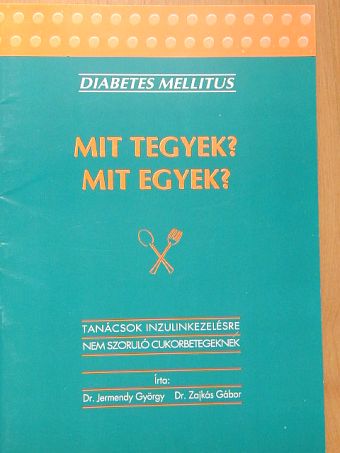 Dr. Jermendy György - Mit tegyek? Mit egyek? [antikvár]