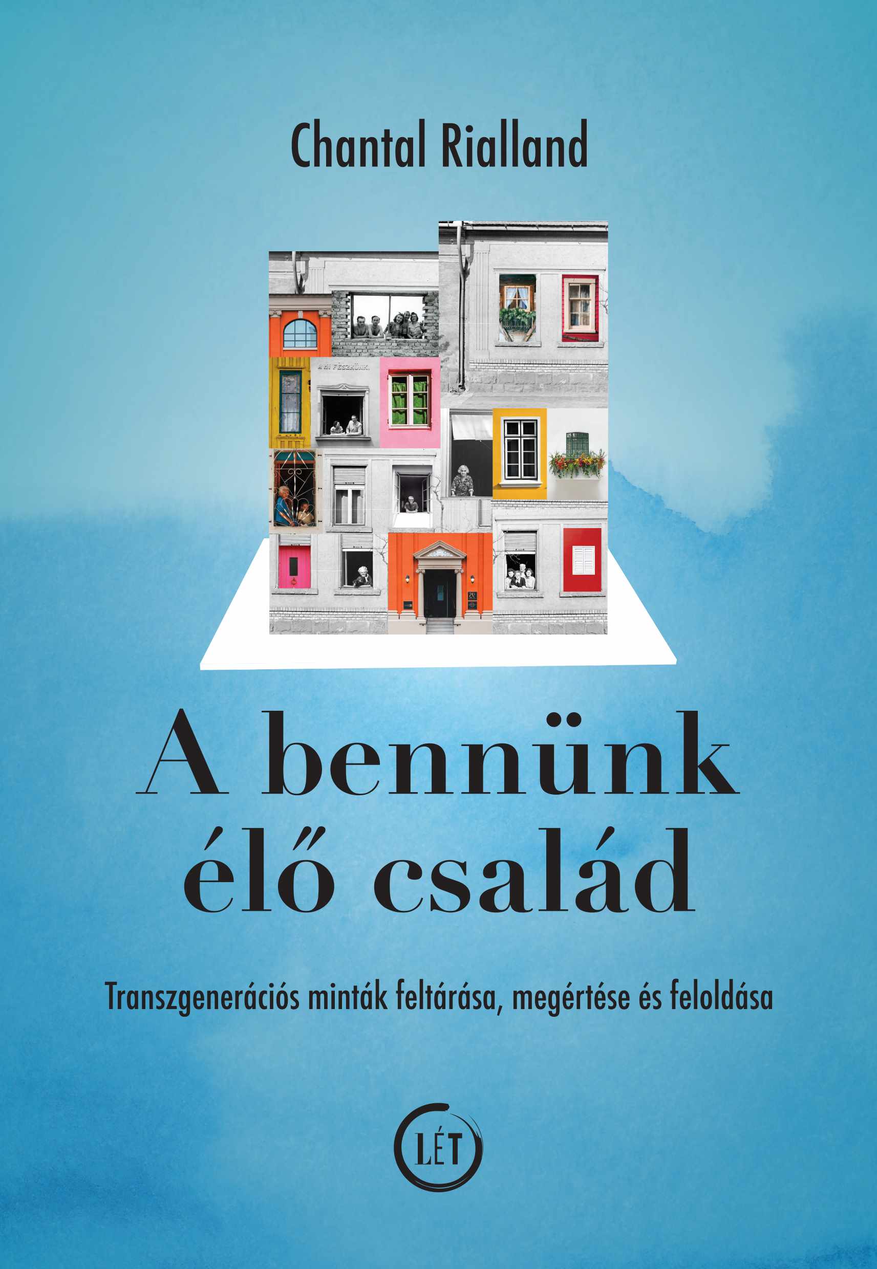 Chantal Rialland - A bennünk élő család