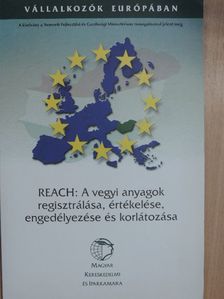 Murányi István - REACH: A vegyi anyagok regisztrálása, értékelése, engedélyezése és korlátozása [antikvár]