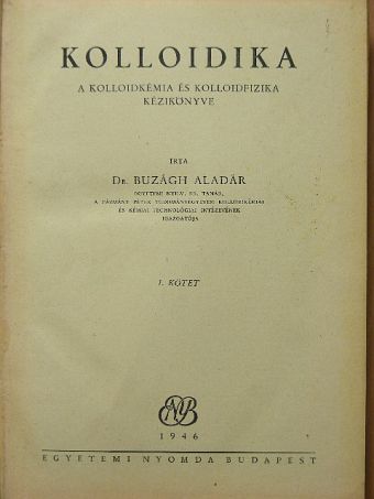 Dr. Buzágh Aladár - Kolloidika I. [antikvár]