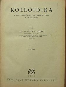 Dr. Buzágh Aladár - Kolloidika I. [antikvár]