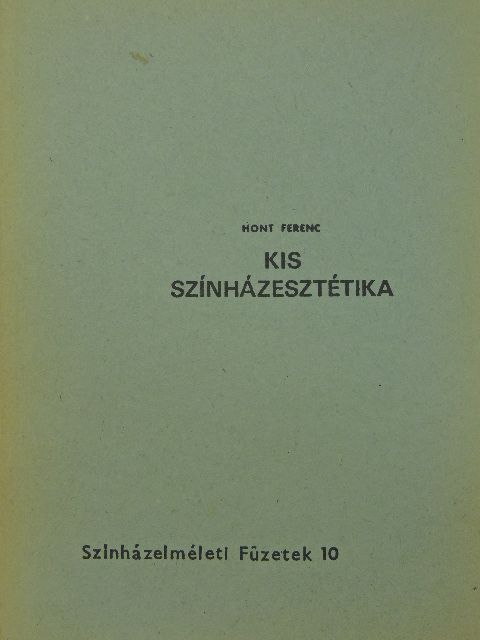 Hont Ferenc - Kis színházesztétika [antikvár]