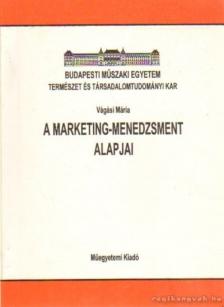 Vágási Mária - A marketing-menedzsment alapjai [antikvár]