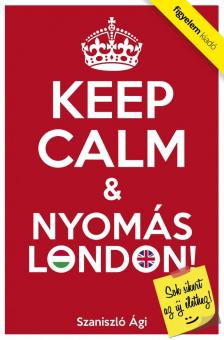 Szaniszló Ági - Keep Calm & Nyomás London [antikvár]