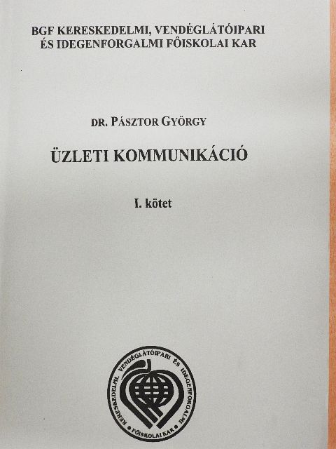 Dr. Pásztor György - Üzleti kommunikáció I. [antikvár]