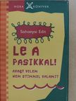 Sohonyai Edit - Le a pasikkal! [antikvár]