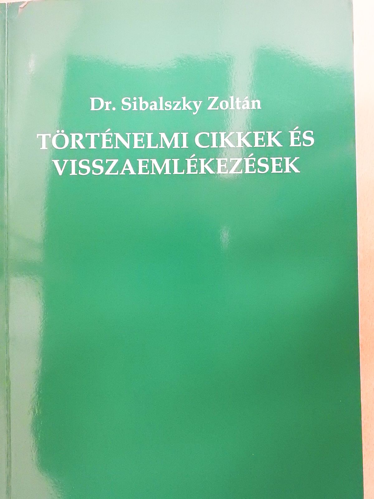 Dr. Sibalszky Zoltán - Történelmi cikkek és visszaemlékezések (dedikált példány) [antikvár]