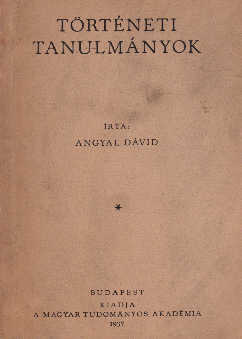Angyal Dávid - Történeti tanulmányok [antikvár]