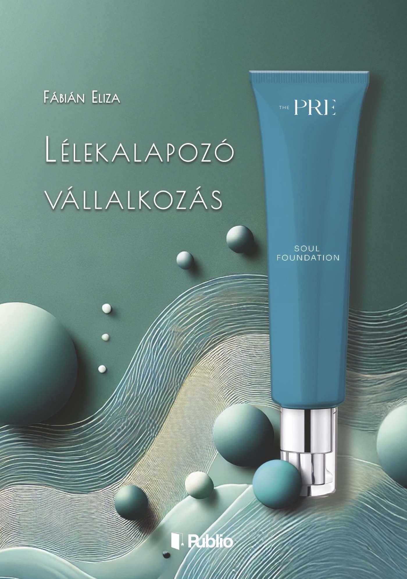 Fábián Eliza - Lélekalapozó vállalkozás