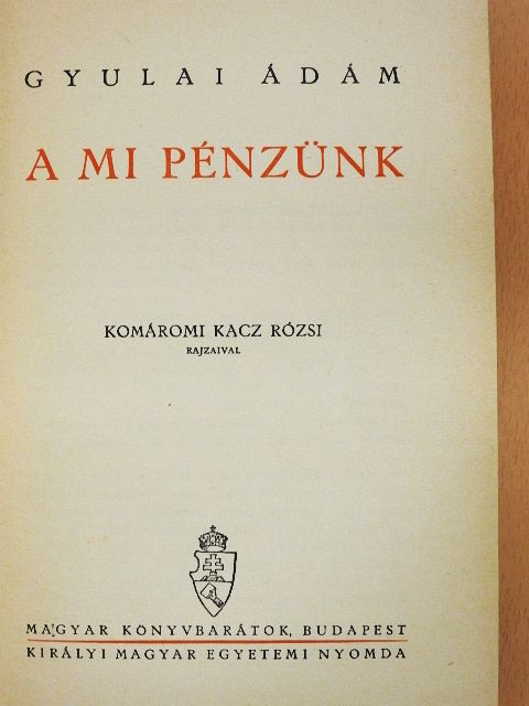 Gyulai Ádám - A mi pénzünk [antikvár]