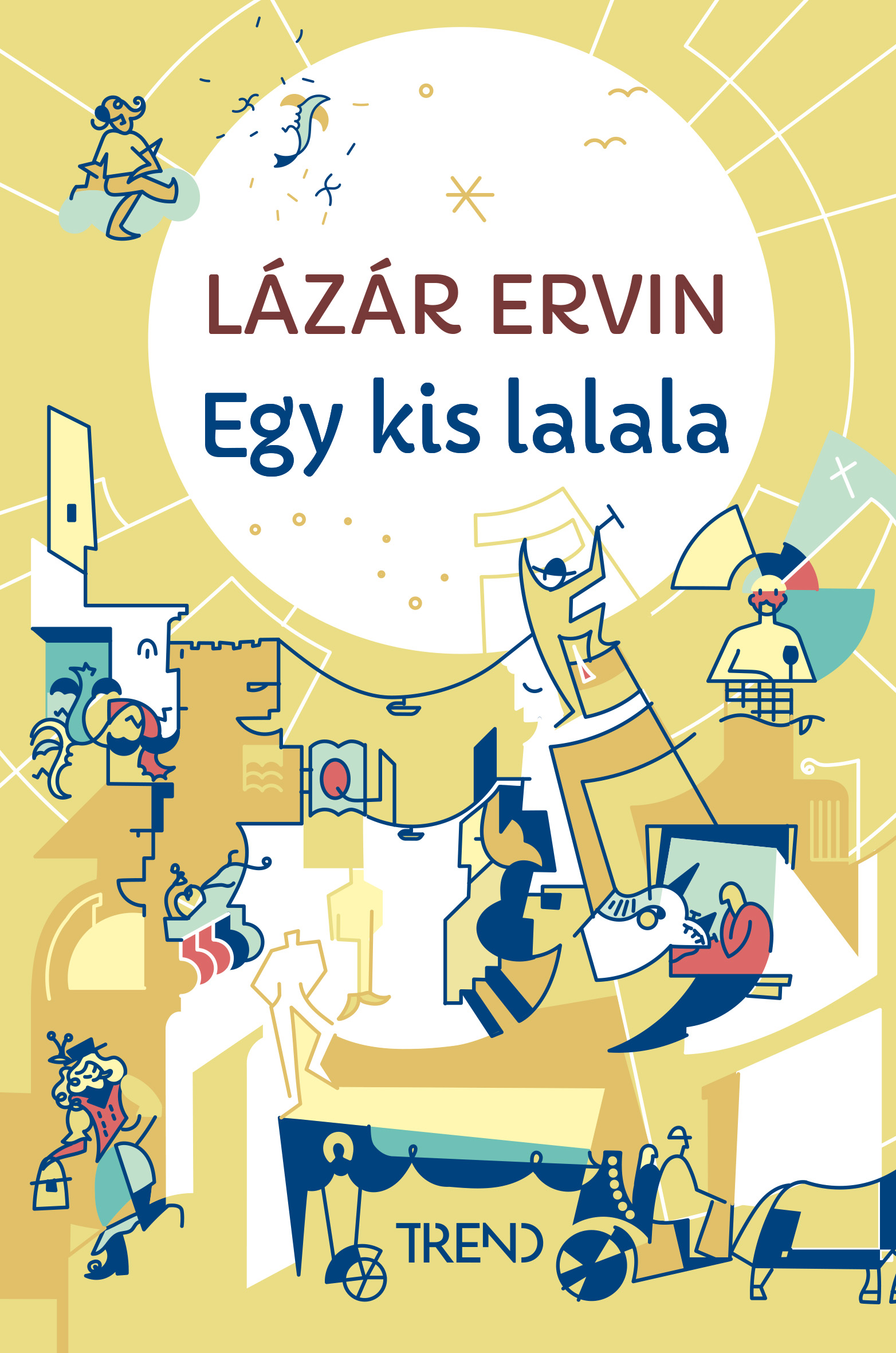 Lázár Ervin - Egy kis lalala - képtelen történetek