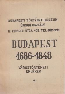 Rákosi Mátyás - Budapest 1686-1848 - Várostörténeti emlékek [antikvár]