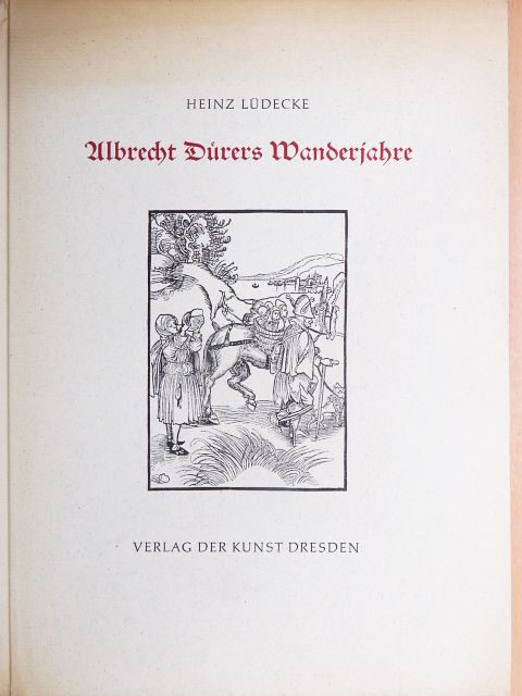 Heinz Lüdecke - Albrecht Dürers Wanderjahre [antikvár]
