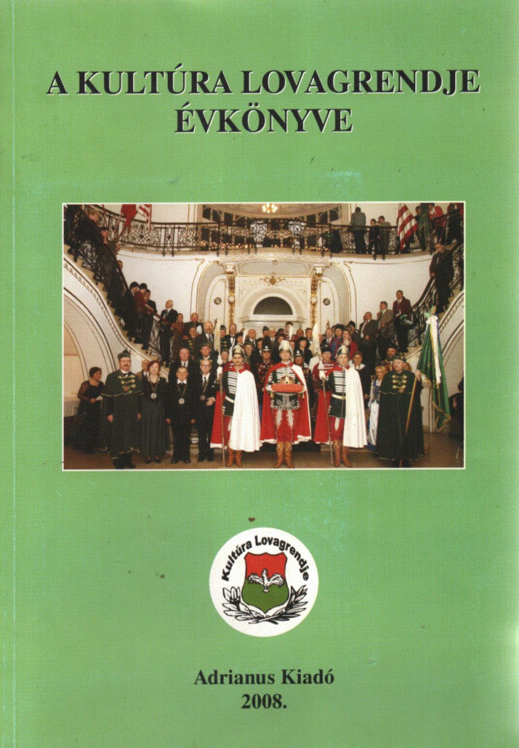Nick Ferenc (szerk.), Végh József - A kultúra lovagrendje évkönyve 2008 [antikvár]