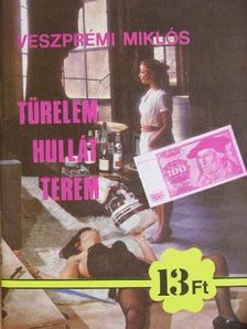 Veszprémi Miklós - Türelem hullát terem [antikvár]