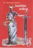 Dr. Martinkó Károly - Justitia zokog (dedikált) [antikvár]
