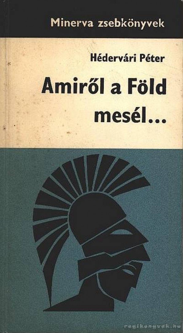 HÉDERVÁRI PÉTER - Amiről a Föld mesél... [antikvár]