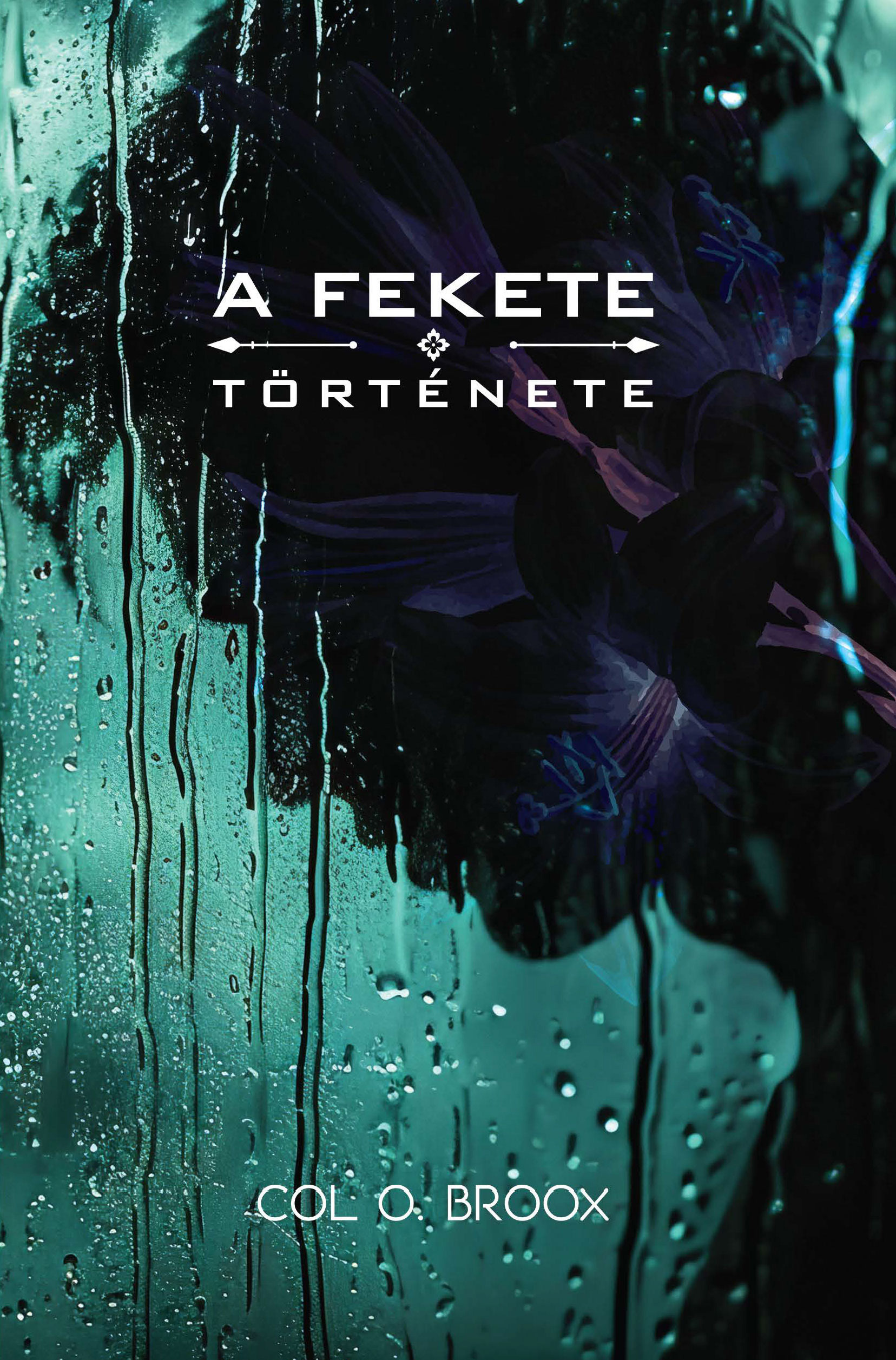 Col O. Broox - A FEKETE története [eKönyv: epub, mobi]