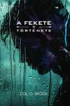 Col O. Broox - A FEKETE története [eKönyv: epub, mobi]