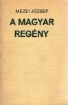 MEZEI JÓZSEF - A magyar regény (dedikált) [antikvár]