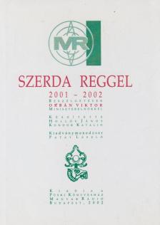 Körmendy Zsuzsann(szerk.) - Szerda reggel 2001-2002 [antikvár]