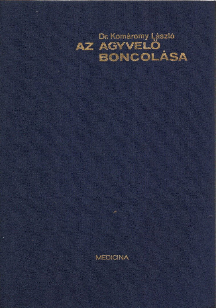 Dr. Komáromy László - Az agyvelő boncolása [antikvár]