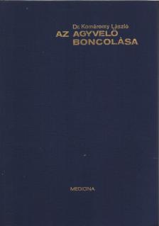Dr. Komáromy László - Az agyvelő boncolása [antikvár]