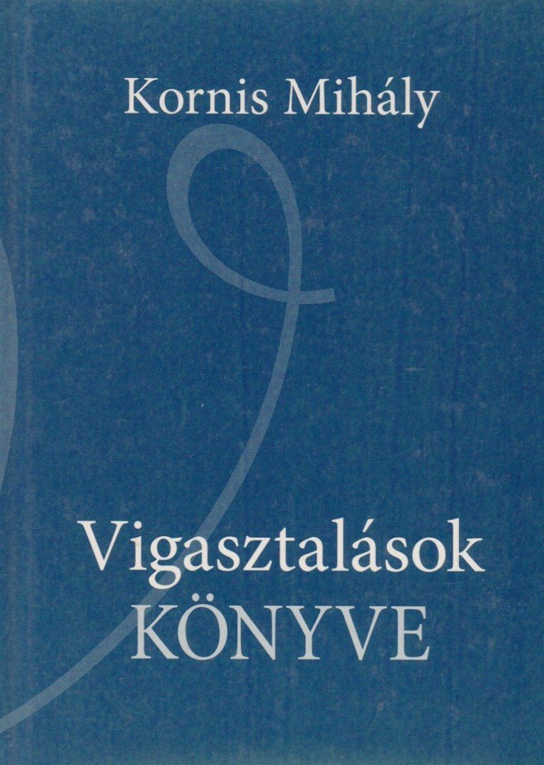 KORNIS MIHÁLY - Vigasztalások könyve [antikvár]