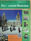 Balázs Csaba - Pécs - Utazások Baranyában [antikvár]