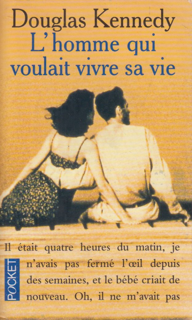 Douglas Kennedy - L'homme qui voulait vivre sa vie [antikvár]