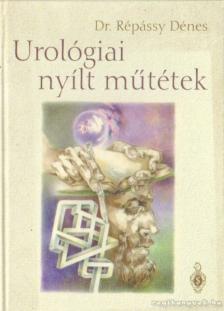 Dr. Répássy Dénes - Urológiai nyílt műtétek [antikvár]