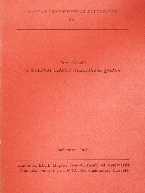 Bura László - A moldvai csángó nyelvjárás a-zása [antikvár]