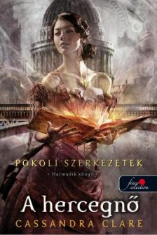 Cassandra Clare - A hercegnő - Pokoli szerkezetek 3. [antikvár]