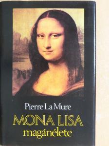 Pierre La Mure - Mona Lisa magánélete [antikvár]