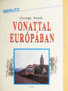 George Pandi - Vonattal Európában [antikvár]