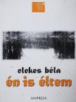 Elekes Béla - Én is éltem [antikvár]