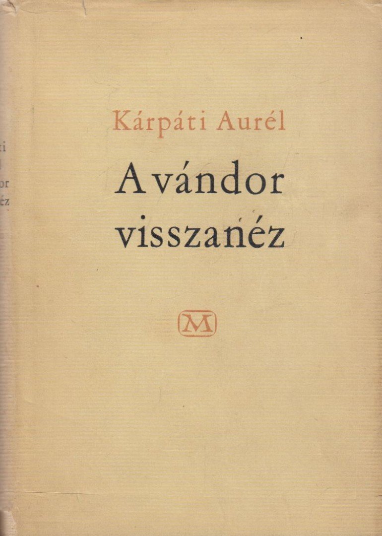KÁRPÁTI AURÉL - A vándor visszanéz [antikvár]
