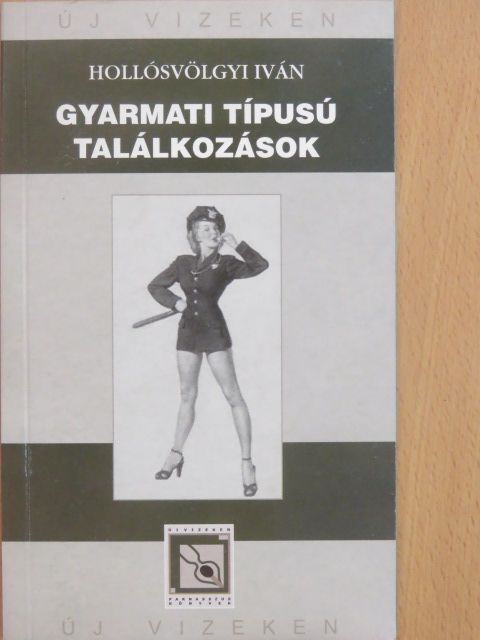 Hollósvölgyi Iván - Gyarmati típusú találkozások [antikvár]