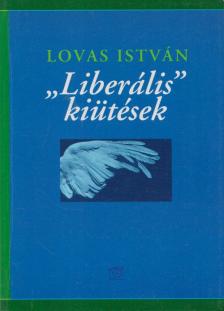LOVAS ISTVÁN - "Liberális" kiütések [antikvár]