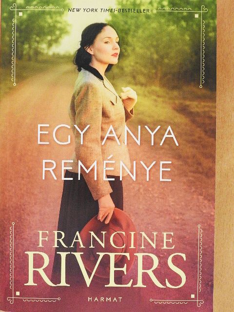 Francine Rivers - Egy anya reménye [antikvár]