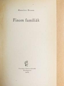Maurice Druon - Finom famíliák [antikvár]