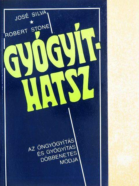 José Silva - Gyógyíthatsz [antikvár]