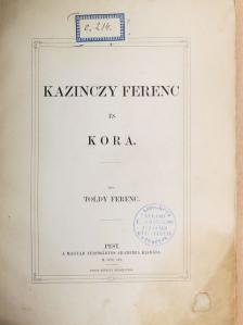 Toldy Ferenc - Kazinczy Ferenc és kora [antikvár]