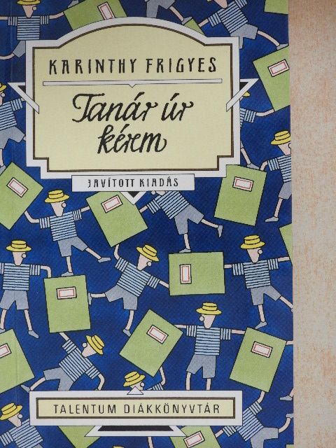 Karinthy Frigyes - Tanár úr kérem [antikvár]