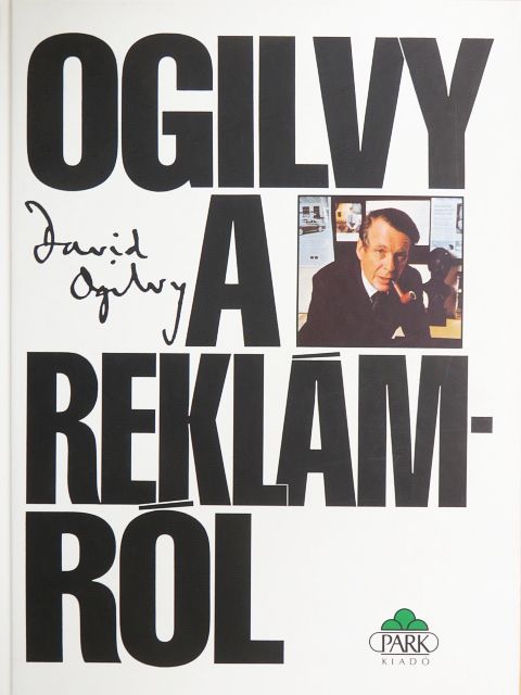 David Ogilvy - Ogilvy a reklámról [antikvár]