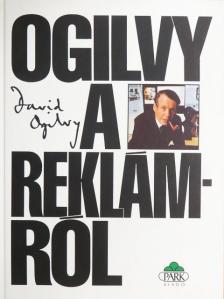 David Ogilvy - Ogilvy a reklámról [antikvár]